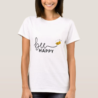T-shirt Slogan bee happy, ne vous inquiétez pas. Sois cont
