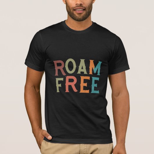 T-shirt Slogan gratuit de Roam (Devant)