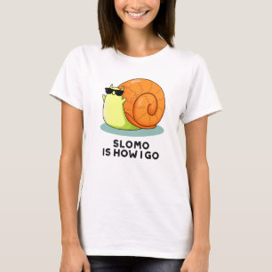 T-shirt Slomo C'Est Comment Je Passe Funky Snail Pun