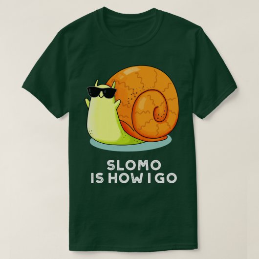T-shirt Slomo C'Est Comment Je Passe Funky Snail Pun (Design devant)