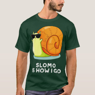 T-shirt Slomo C'Est Comment Je Passe Funky Snail Pun
