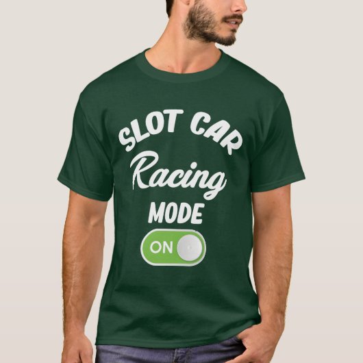 T-shirt Slot Car Racing Mode On Drag Hobby Motorsport fami (Devant)