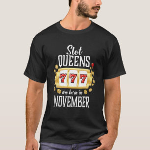 T-shirt Slot Queens Sont Nés En Novembre Casino Jeu