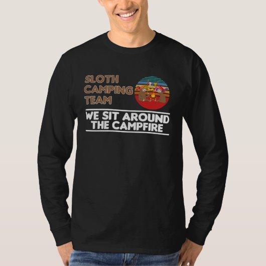 T-shirt Sloth Camping Team We Sit Around The Campfire Camp (Devant)