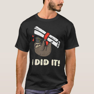 T-shirt Sloth Diplôme Je L'Ai Fait Diplôme Supérieure Femm