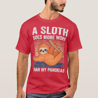 T-shirt Sloth Fonctionne Plus Que Mes Pancréas Diabète T1D