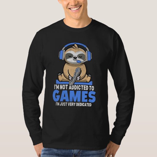 T-shirt Sloth Gamer I'm Not Addicted To Games Video Games  (Devant)