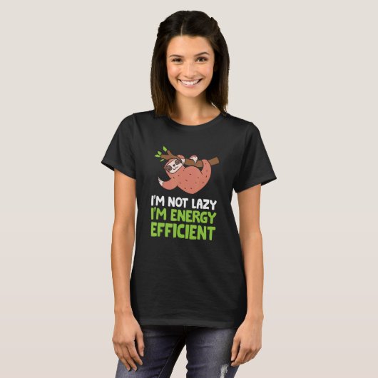 T-shirt Sloth Je ne suis pas azy Je suis Energy Efficient  (Devant entier)