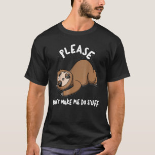 T-shirt Sloth Lazy Day 's'il vous plaît ne me faites pas f