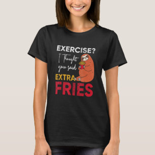 T-shirt Sloth Loss Fries Cheat Day Gym Extra Fries