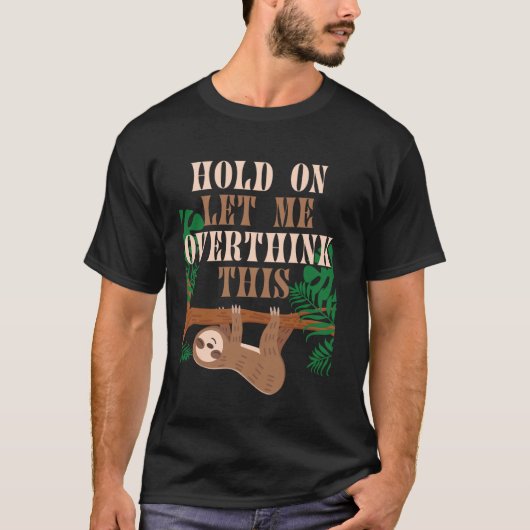 T-shirt Sloth Overthinking Humour (Devant)