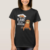 T-shirt Sloth Plans Pour Le Week-End (Devant)