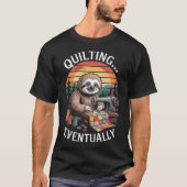 T-shirt Sloth Quilting Eventually Funny Quilting (Devant)