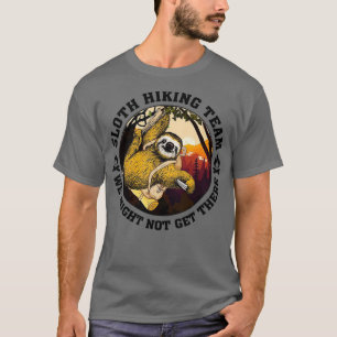 T-shirt Sloth randonnée équipe nous n'y arriverons peut-êt