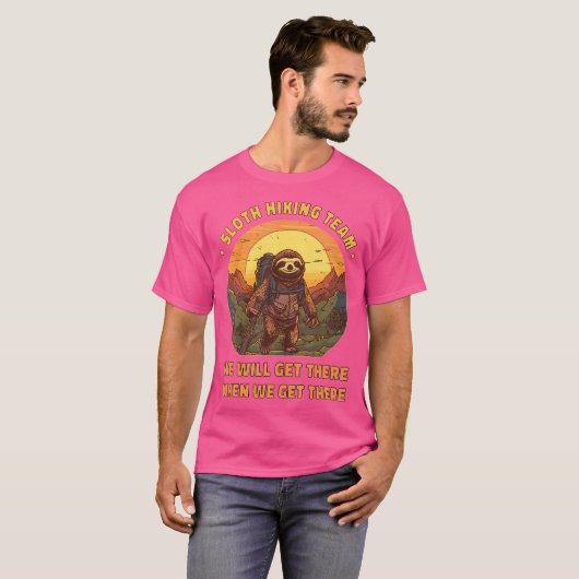 T-shirt Sloth Randonnée Team - Eh Bien Arrivez Quand Nous  (Devant entier)