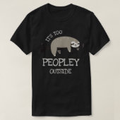 T-shirt Sloth Toxits for Introverts Its Too Peopley Outsid (Design devant)