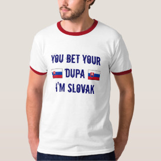T-shirt Slovaque ? Vous pariez votre Dupa que je suis