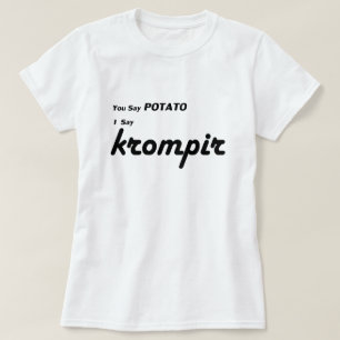 T-shirt Slovène "vous dites la pomme de terre "