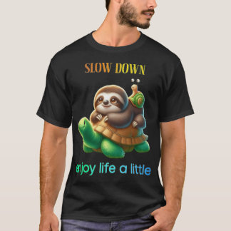T-shirt Slow Down Enjoy Lifeurtle Sloth Snail girl