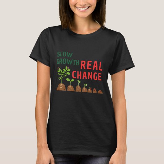 T-shirt Slow Growth Real Change – Personal Growth Illustra (Devant)