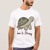 T-shirt Slow Is Strong Cute Turtle Motivation (Devant)