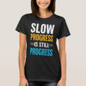 T-shirt Slow Progress Is Still Progress – Motivational (Devant)
