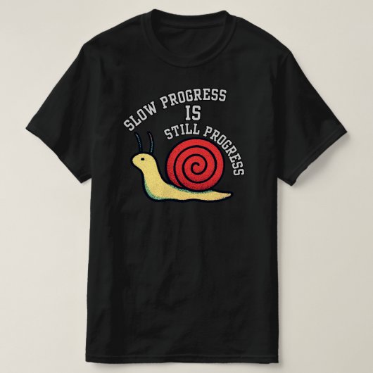 T-shirt Slow Progress Is Still Progress SnailInspirational (Design devant)