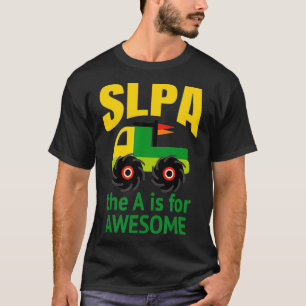 T-shirt SLPA Monster Truck for Speech Pathologist Assistan