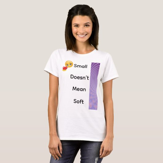 T-shirt Small Doesn’t Mean Soft (Devant entier)