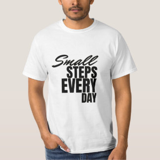 T-shirt  Small Steps Every Day | Motivational Quote 