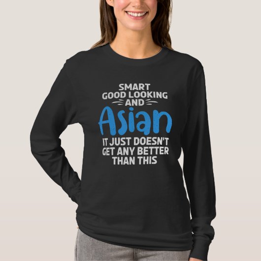 T-shirt Smart good looking and Asian (Devant)