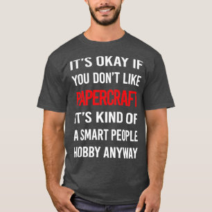 T-shirt Smart People Hobby Papier artisanal