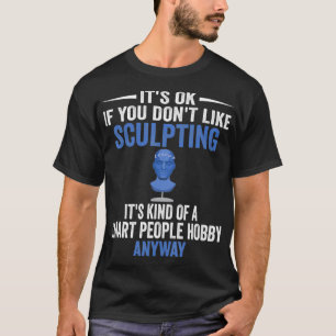 T-shirt Smart People Hobby Sculting Funny Sculpteur Venin