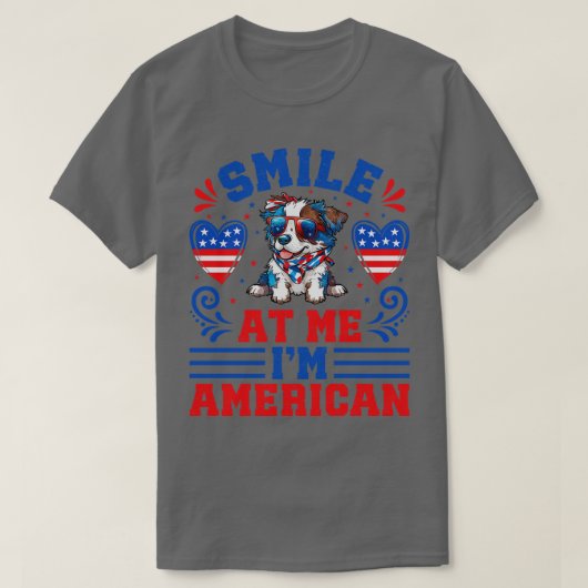 T-shirt Smile At Me Im American Patriotic Aussie Chien (Design devant)