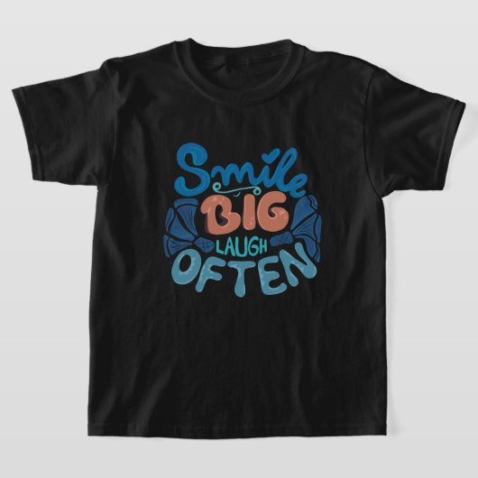 T-shirt Smile Big Laugh Souvent : Message réconfortant (Poser)
