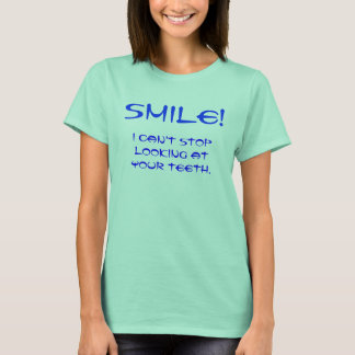 T-shirt SMILE ! Je ne peux pas m'arrêter de regarder tes d