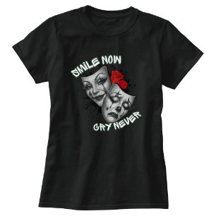 T-shirt Smile maintenant pleure jamais