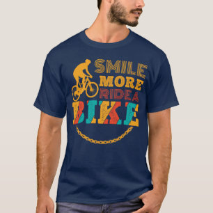 T-shirt Smile plus de faire du vélo Bicycliste Cycliste Vé