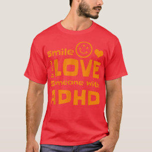 T-shirt Smile si vous aimez quelqu'un avec un TDAH
