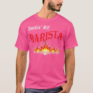T-shirt Smokin Hot Barista
