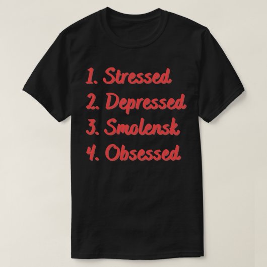T-shirt Smolensk Stressé Déprimé Obsédé (Design devant)