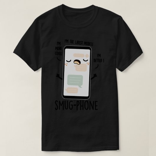 T-shirt Smug Phone Funny Cellphone Puns 1 (Design devant)