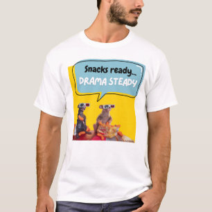 T-shirt Snacks Ready, Drama Steady
