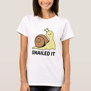 T-shirt Snailed It