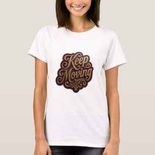 T-shirt Snappy Gold KEEP MOVING Texte d'art 3D