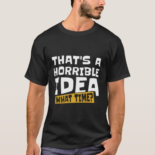 T-shirt Snarky T A Horrible W Time (Devant)