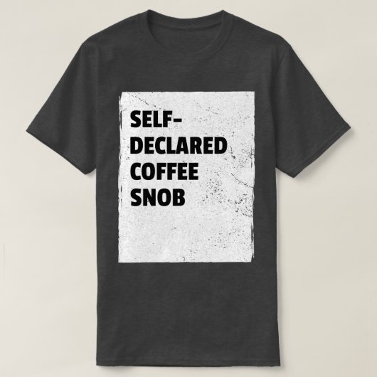 T-shirt Snob de café auto-déclaré (Design devant)