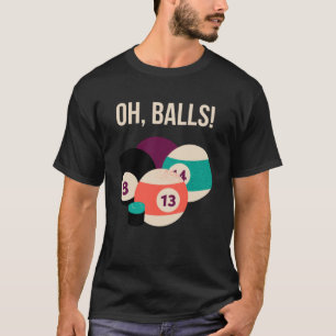 T-shirt Snooker Oh Balls Billiard Balls Humour