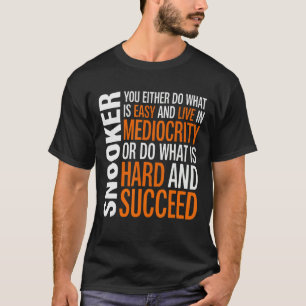 T-shirt Snooker Player Cue Sports Do What Is Hard 1