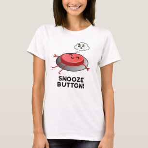 T-shirt Snooze Button Funny Plug